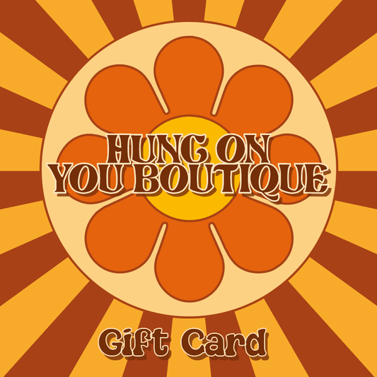 Hung On You Boutique E-Gift Card - Hung On You Boutique